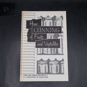Home Canning of Fruits and Vegetable USDA Home and Garden Bulletin Vintage 1972